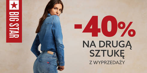 - 40% NA DRUGĄ SZTUKĘ Z WYPRZEDAŻY BIG STAR