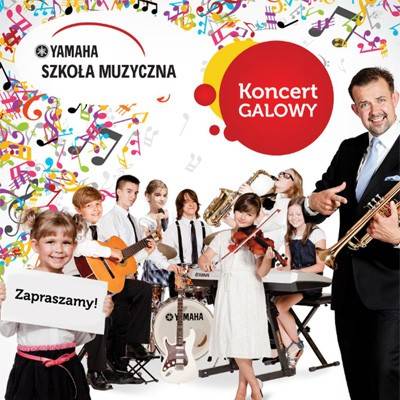 Koncert Galowy Uczniów I Nauczycieli Szkoły Muzycznej Yamaha