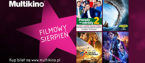 Filmowy sierpień w Multikinie