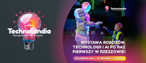 Odkryj magię technologii na wystawie Technolandia w Rzeszowie!