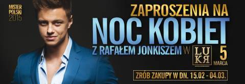 Noc Kobiet z Rafałem Jonkiszem!