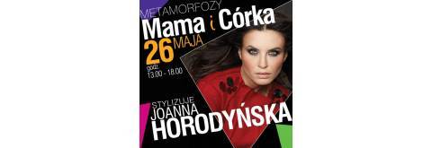 Metamorfozy "Mama i córka" z Joanną Horodyńską