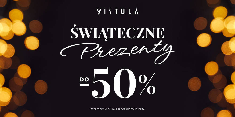 Świąteczne prezenty do -50% w salonie VISTULA! - 1