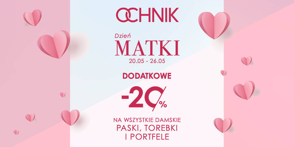 Dzień Matki z OCHNIK – damska galanteria -20% - 1