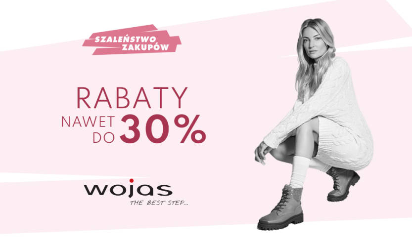 Szaleństwo zakupów w WOJAS Rabaty nawet do 30%!              - 1