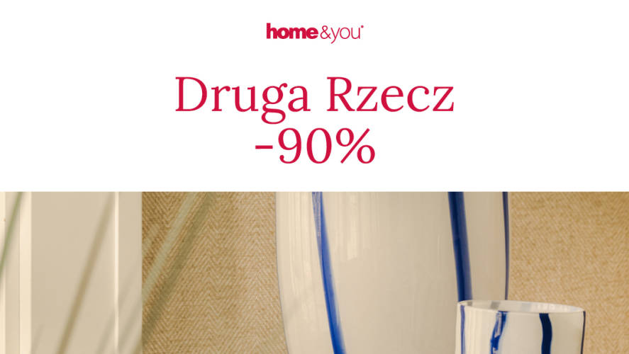 DRUGA RZECZ -90% w salonach home&you - 1