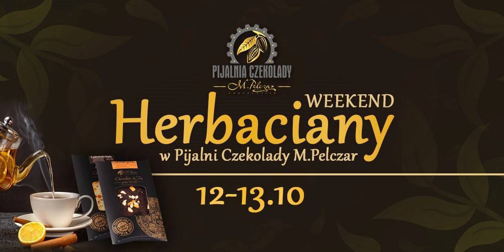 Weekend HERBACIANY w Pijalni Czekolady M.Pelczar - 1