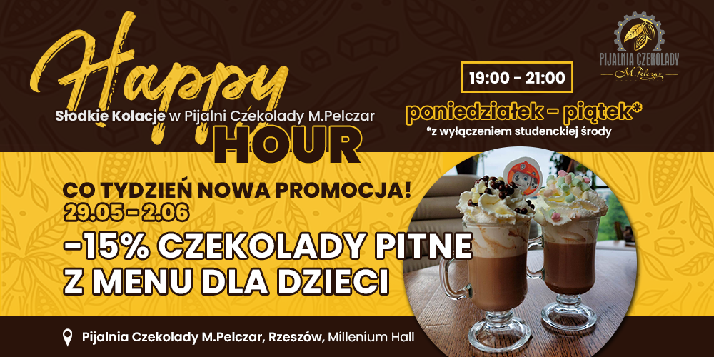 HAPPY HOUR w Pijalni Czekolady M.Pelczar - 1