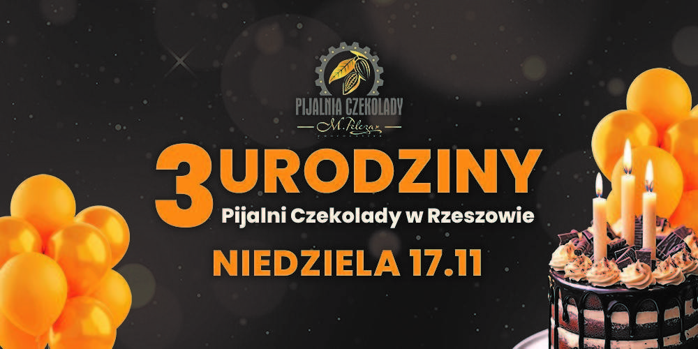 3 URODZINY Pijalni Czekolady M.Pelczar w Rzeszowie - 1