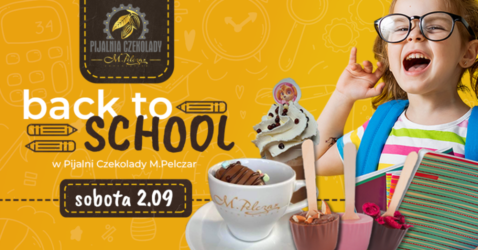 BACK TO SCHOOL w Pijalni Czekolady M.Pelczar - 1