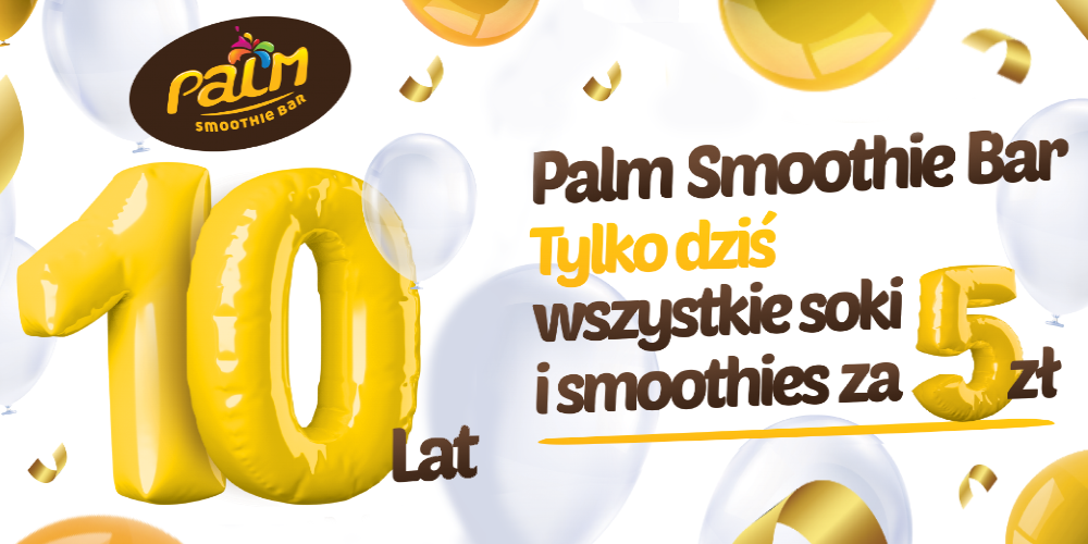 URODZINOWA AKCJA RABATOWA - PALM SMOOTHIE BAR - 1