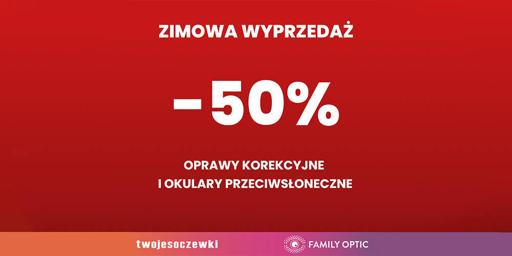 Promocje na okulary przeciwsłoneczne oraz korekcyjne Family Optic - 1