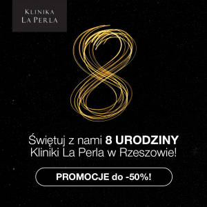 8 urodziny Kliniki La Perla w Rzeszowie - 2 